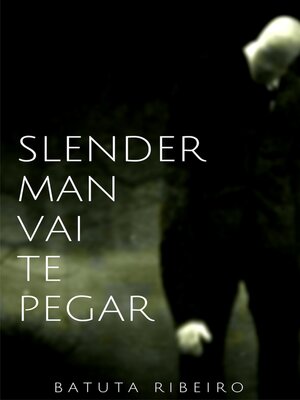 cover image of Slender Man vai te pegar!